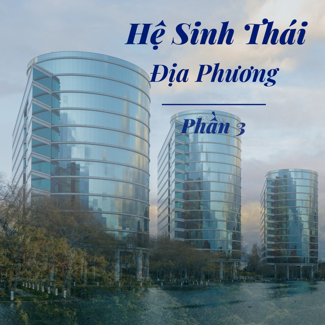 Tư Duy Hệ Sinh Thái Địa Phương - Phần III